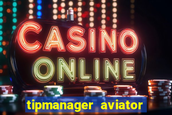 tipmanager aviator aposta ganha